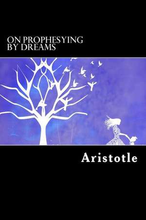 On Prophesying by Dreams de Aristotle