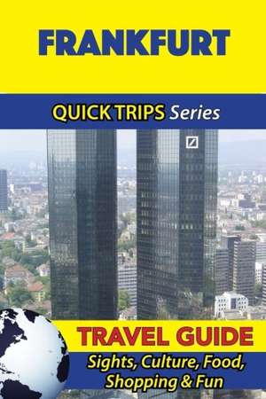 Frankfurt Travel Guide (Quick Trips Series) de Denise Khan