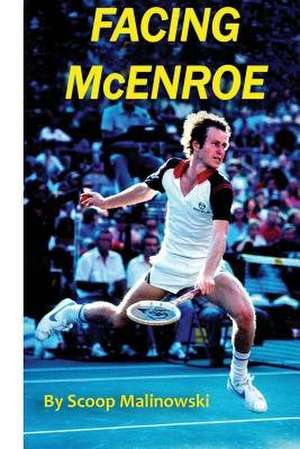 Facing McEnroe de Scoop Malinowski