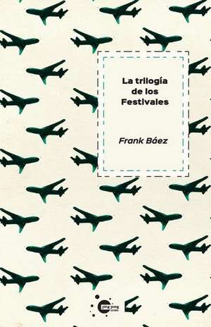 La Trilogia de Los Festivales de Frank Baez