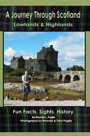 A Journey Through Scotland de Rhonda L. Paglia