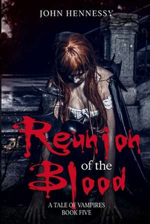 Reunion of the Blood de John Hennessy