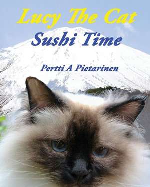 Lucy the Cat Sushi Time de Pertti a. Pietarinen