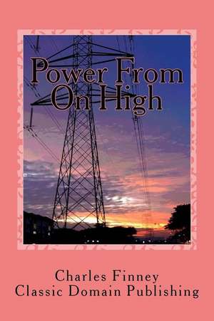 Power from on High de Charles Finney