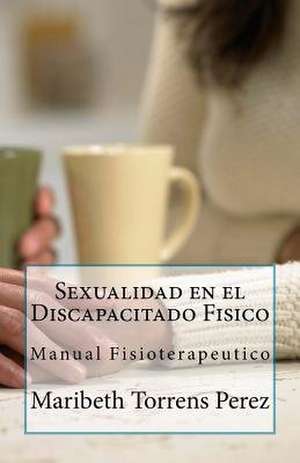 Sexualidad En El Discapacitado Fisico de LIC Maribeth Torrens Perez