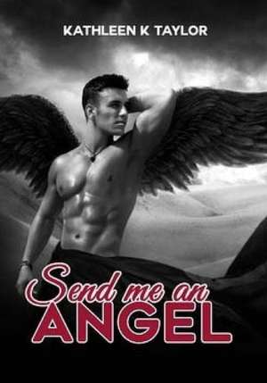 Send Me an Angel de Kathleen K. Taylor