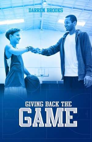 Giving Back the Game de Darren Brooks