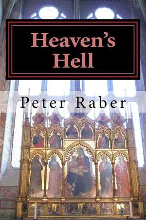 Heaven's Hell de Peter Raber