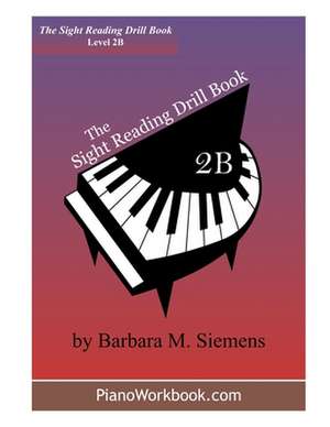 The Sight Reading Drill Book de Barbara M. Siemens
