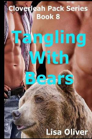 Tangling with Bears de Lisa Oliver