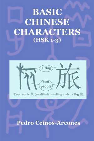 Basic Chinese Characters (Hsk 1-3) de MR Pedro Ceinos-Arcones