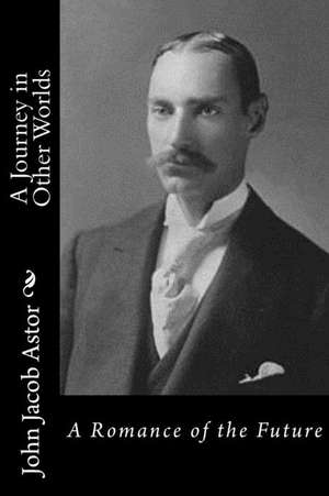 A Journey in Other Worlds de John Jacob Astor