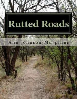 Rutted Roads de Ann Johnson-Murphree