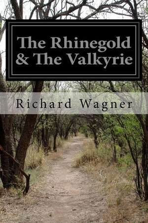 The Rhinegold & the Valkyrie de Richard Wagner