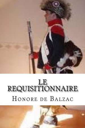 Le Requisitionnaire de Honore De Balzac