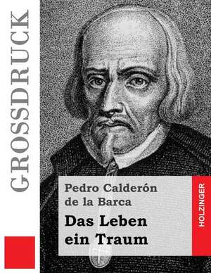 Das Leben Ein Traum (Grossdruck) de Pedro Calderon De La Barca