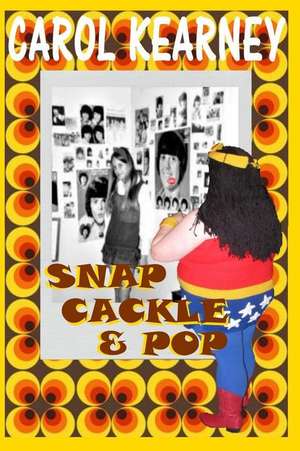 Snap Cackle and Pop de Carol Kearney