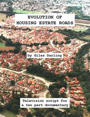 Evolution of Housing Estate Roads de Giles Darling