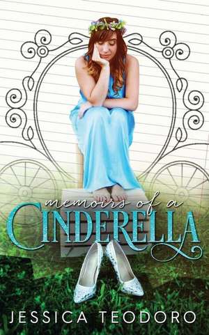 Memoirs of a Cinderella de Jessica Teodoro