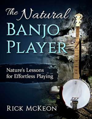 The Natural Banjo Player de Rick McKeon