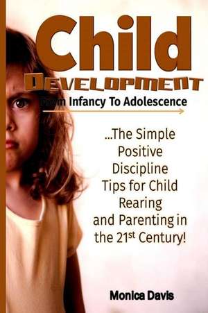 Child Development from Infancy to Adolescence de Monica Davis