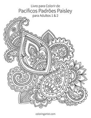 Livro Para Colorir de Pacificos Padroes Paisley Para Adultos 1 & 2 de Nick Snels