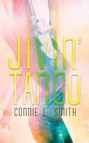 Jivin' Tango de Connie L. Smith