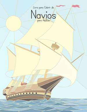 Livro Para Colorir de Navios Para Adultos 1 de Nick Snels