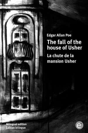 The Fall of the House of Usher/La Chute de La Mansion Usher de Edgar Allan Poe