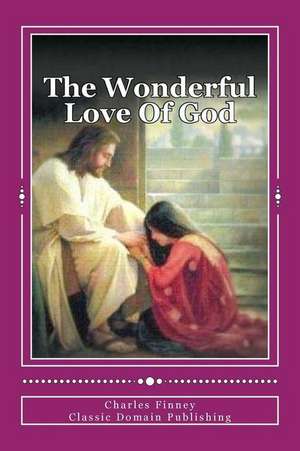 The Wonderful Love of God de Charles Finney