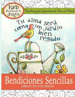 Bendiciones Sencillas El Libro de Colorear de Karla Dornacher