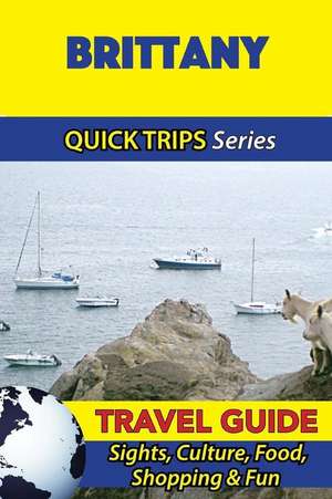 Brittany Travel Guide (Quick Trips Series) de Crystal Stewart