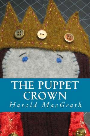 The Puppet Crown de Harold Macgrath