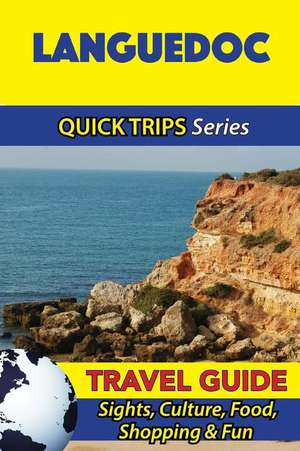 Languedoc Travel Guide (Quick Trips Series) de Crystal Stewart