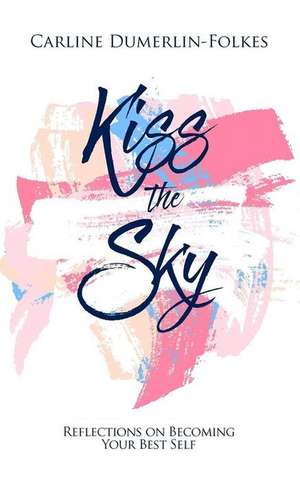 Kiss the Sky de Carline Dumerlin-Folkes