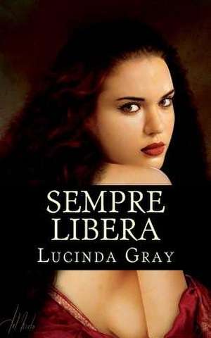 Sempre Libera de Lucinda Gray
