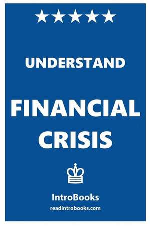 Understand Financial Crisis de Introbooks