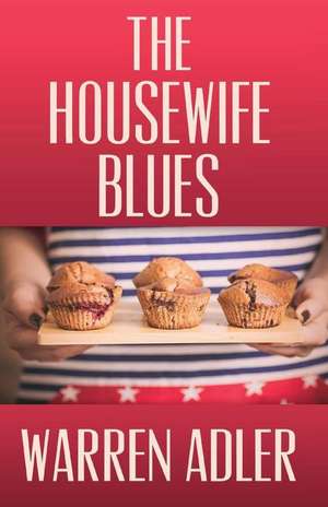 The Housewife Blues de Warren Adler