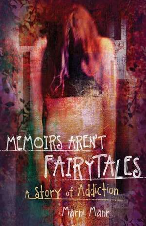 Memoirs Aren't Fairytales de Marni Mann