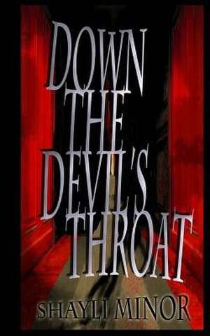 Down the Devil's Throat de Shayli Minor