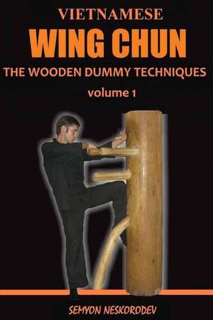 Vietnamese Wing Chun de Semyon Neskorodev