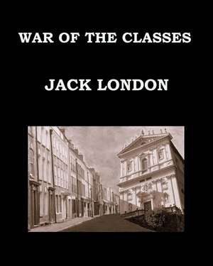 War of the Classes Jack London de Jack London