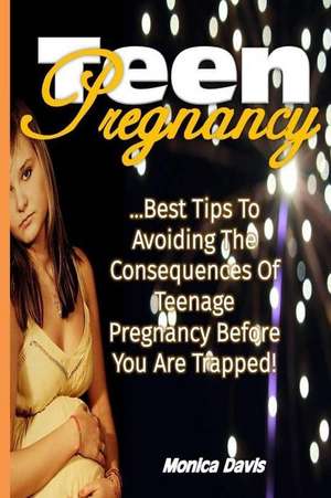 Teen Pregnancy de Monica Davis