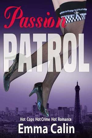 Passion Patrol 1 de Emma Calin