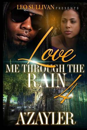 Love Me Through the Rain 4 de A'Zayler