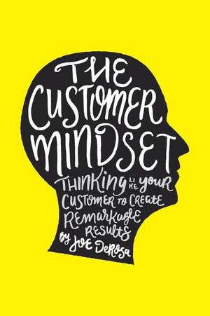 The Customer Mindset de Joe DeRosa