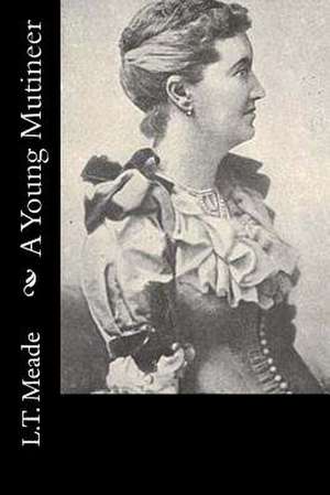A Young Mutineer de L. T. Meade