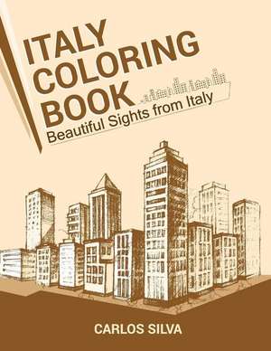 Italy Coloring Book de Carlos Silva