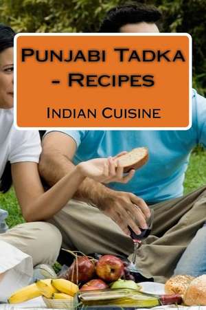 Punjabi Tadka - Recipes de MR Sunny Kodwani