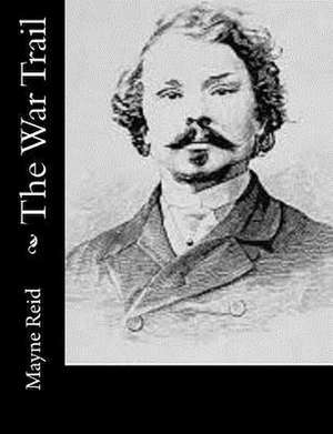 The War Trail de Mayne Reid
